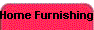 Home Furnishings